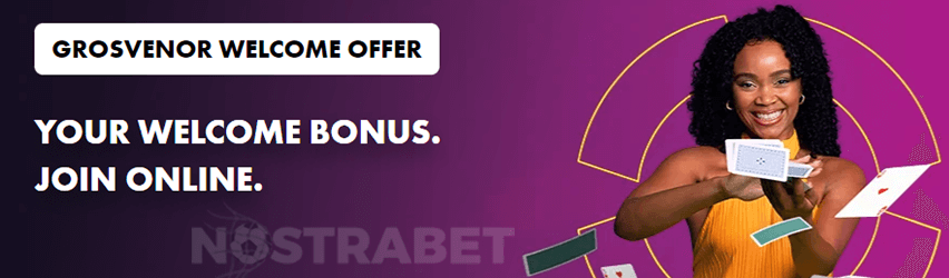 Grosvenor Casino Welcome Bonus